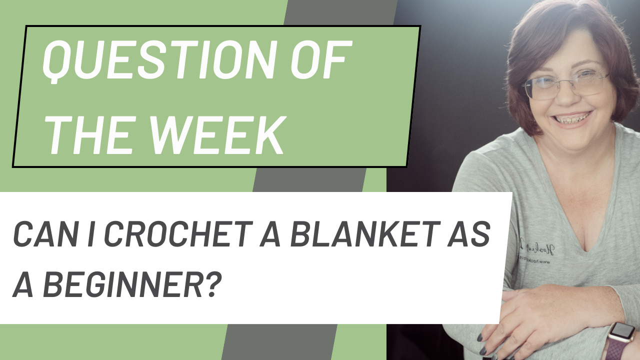 Question of the week Banner for Can I crochet a blanket as a beginner?