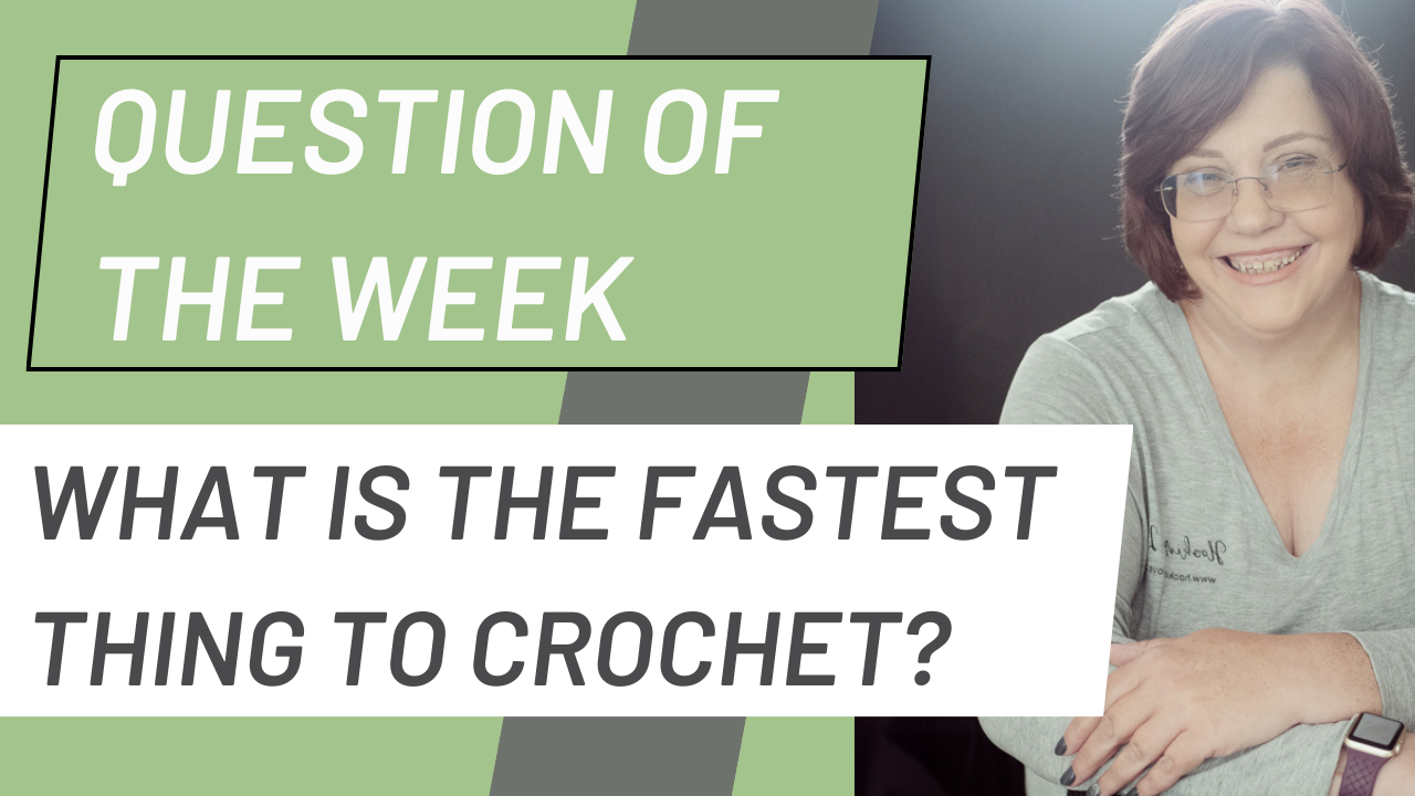 Question of the week Banner for What is the fastest thing to crochet?