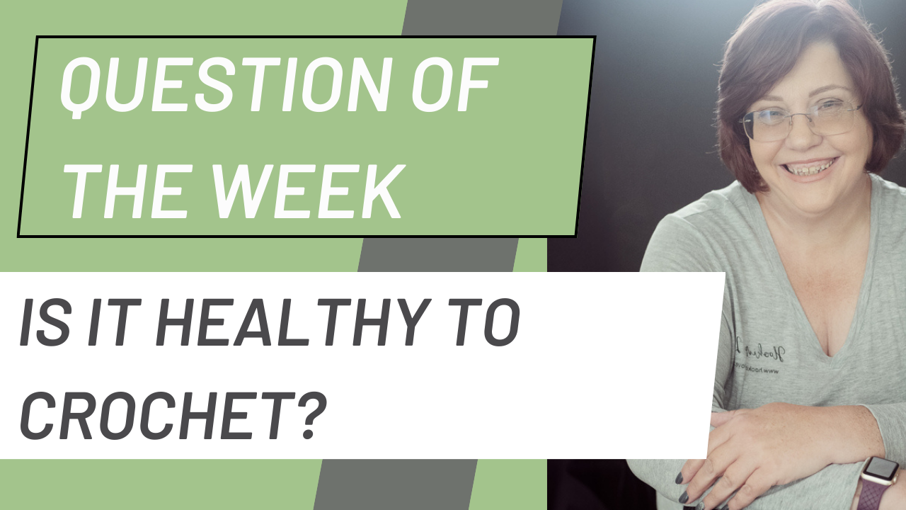 Question of the week Banner for Is it healthy to crochet?