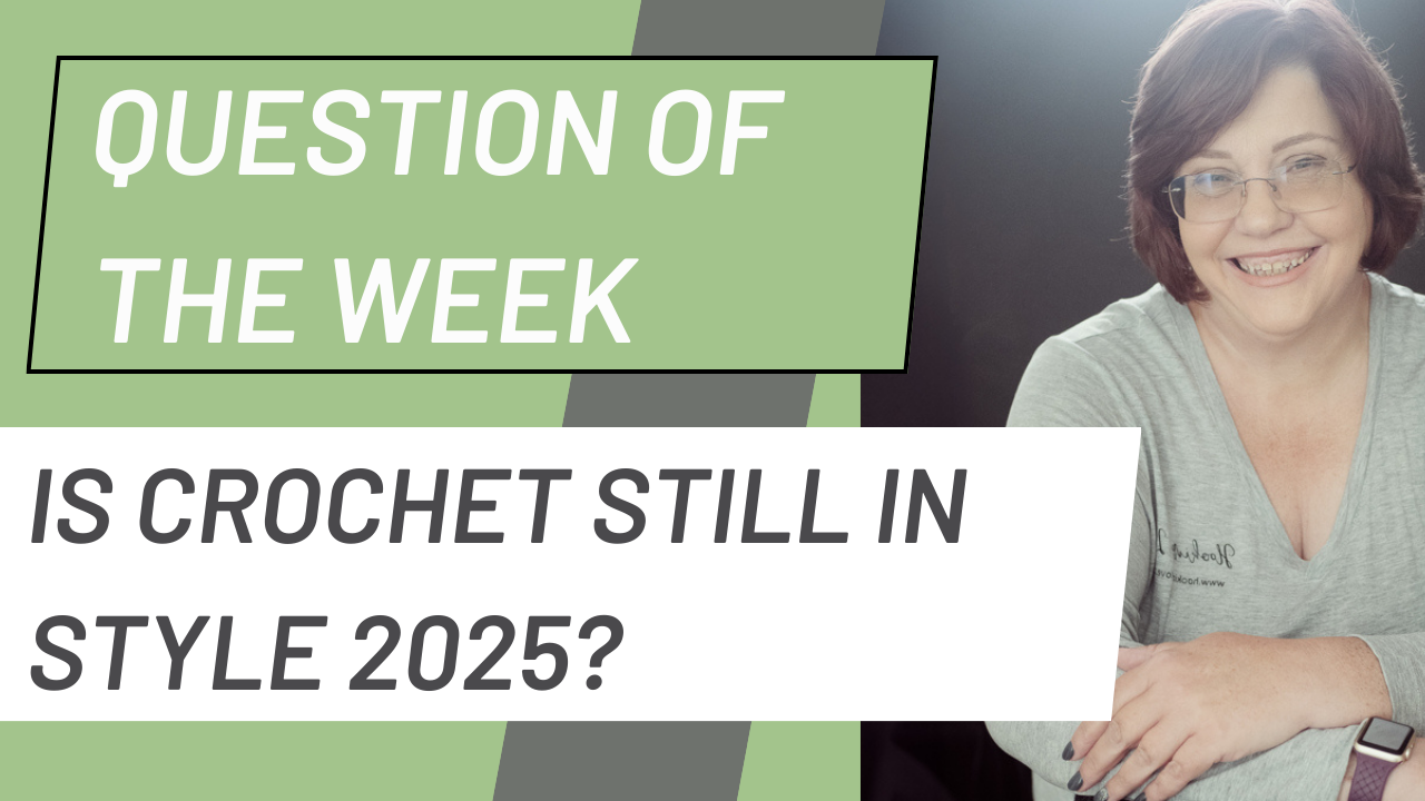 Question of the week Banner for Is Crochet Still in Style in 2025?